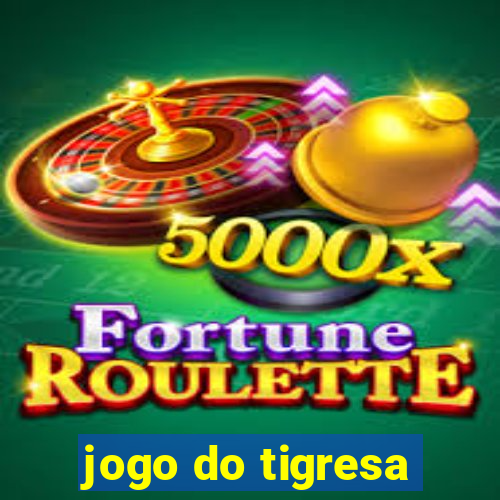 jogo do tigresa